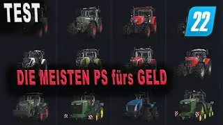 LS22 Test - Welcher Traktor bringt die meiste Leistung für sein Geld?