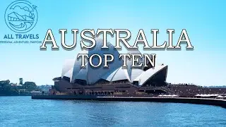 Australia Travel Guide | Top Ten Places to See in Australia