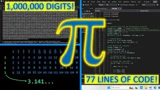 A MILLION digits of Pi with 77 Lines of Code (Pi-day Special)