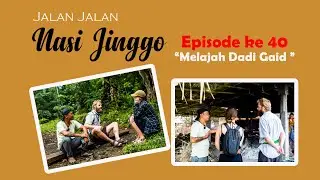 NASI JINGGO jalan jalan  ( Melajah dadi gaid ) episode ke 40