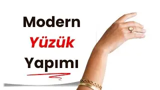 Modern Yüzük Yapımı. (Detaylı nasıl yüzük yapılır dersi)