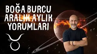 BOĞA BURCU ARALIK 2024 AYLIK YORUMLARI