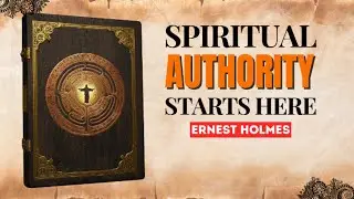 RISE IN SPIRITUAL AUTHORITY – The Law of Identity and Magnetic Belief – Ernest Holmes