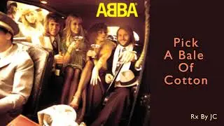 ABBA REMIX   Pick A Bale Of Cotton   Rx By JC