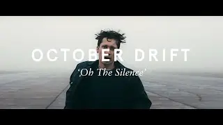 October Drift - Oh The Silence (Official Video)