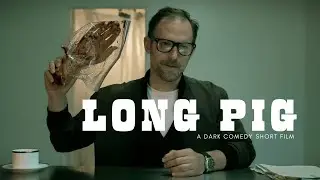 / Long Pig / A Dark Comedy Short Film about the most bizarre interview you could have!