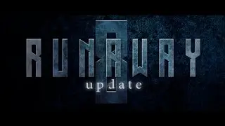 RUNAWAY: Update 8