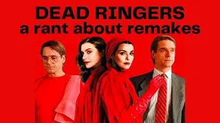Dead Ringers & a rant about remakes