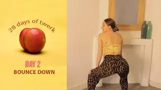 Day 2 - Bounce Down | 28 Days of Twerk (Beginners Twerk Tutorial)