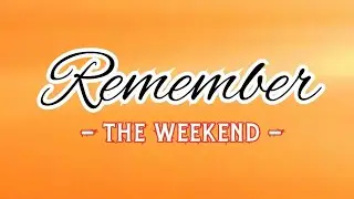 Remember- The Weekend (Lyrics Video)