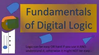 [Ep 15] Fundamentals of Digital Logic