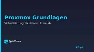 Proxmox Grundlagen | VMs und Container für deinen Homelab