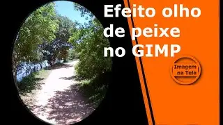 Como fazer o efeito olho de peixe no GIMP