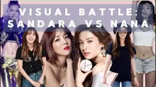 VISUAL BATTLE : SANDARA VS NANA