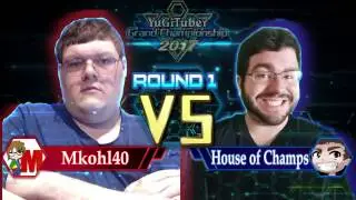Yu-Gi-Oh! YugiTuber Grand Championship 2017 R1 | Mkohl40 vs. House of Champs!