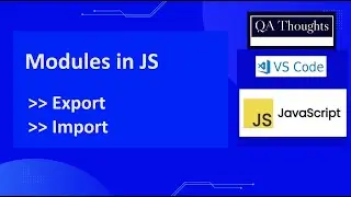 Modules in JavaScript | How to use Export, Import in JS | QA Thoughts