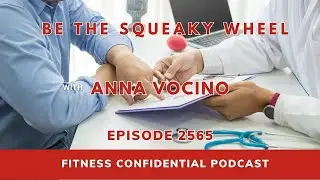 Be The Squeaky Wheel - Episode 2565