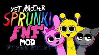 YET ANOTHER SPRUNKI FNF MOD.