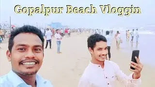 Gopalpur Beach Vloggin | Jasi sabar | Just fun Friends