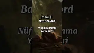 Nüfuz Kazanma Yöntemleri | #bannerlord #warband
