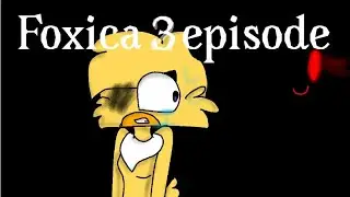 Foxica 3 episode (Thanks for 166 Sud!)