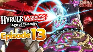 Hyrule Warriors: Age of Calamity Gameplay Walkthrough Part 13 - Calamity Strikes!