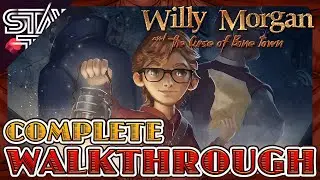 WILLY MORGAN | COMPLETE GUIDE GAMEPLAY WALKTHROUGH (NO COMMENTARY) HQ
