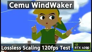 Cemu WindWaker Lossless scaling 120fps Test