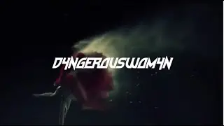 channel trailer || d4ngerouswom4n
