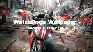 Watch Dogs Wallpaper With Effects