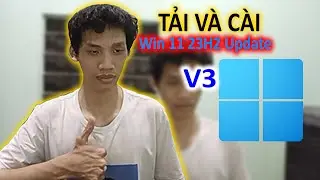 Tải và cài Win 11 23H2 Update v3 mới nhất THÁNG 1 NĂM 2025