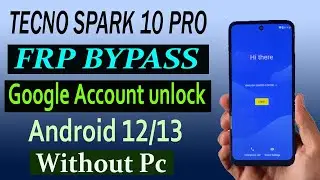 Tecno Spark 10 Pro Frp Bypass Spark 10 Pro Google Account Unlock Without Pc