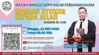Ibadah Minggu, 14 MEI 2023 - GKPO Halim Perdanakusuma.