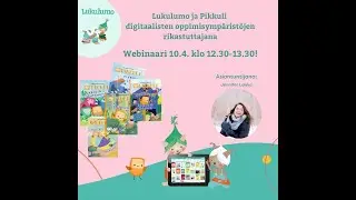 Lukulumo ja Pikkuli digitaalisten oppimisympäristöjen rikastuttajina