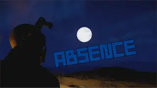 Absence - A Rust Cinematic