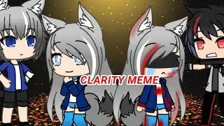 🥀🌹||CLARITY MEME||🌹🥀