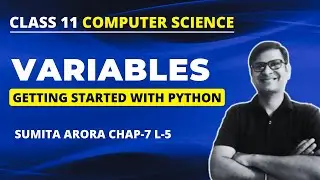Variables and assignments | Class 11 Python | Chapter 7 Sumita Arora Python Fundamentals