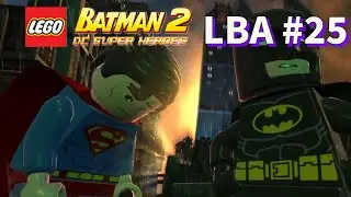 LEGO Batman 2: LBA Episode 25