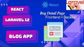 React Laravel 12 Blog App | Blog Detail Page with API Integration (Part 5)