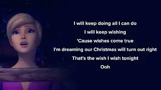 Barbie - The Wish I Wish Tonight Lyrics ( A Perfect Christmas)