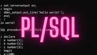 HOW TO WRITE HELLO WORLD USING PL/SQL AND ADDITION OF TWO NUMBER _____*Easy