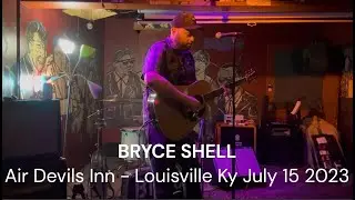 Bryce Shell - live at Air Devils Inn - Louisville, KY 7/15/2023