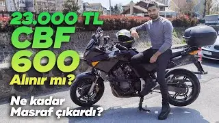 23.000 TL CBF 600 Alınır mı? | Ne kadar Masraf çıkardı?