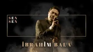 İbrahim Bala - Sen Sen (Official Audio Video)