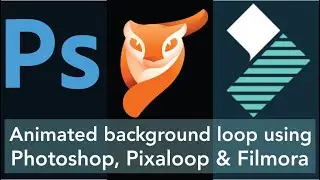 Animated Background Loop tutorial using Photoshop, Pixaloop & Filmora