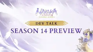 NARAKA Dev Talk : Season 14 Preview
