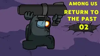 Among us return to the past ep 02