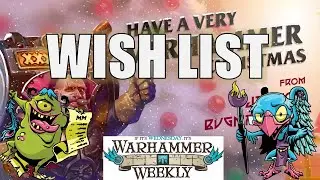 2023 Wish List - Warhammer Weekly 12212022