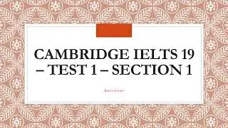 Cambridge IELTS 19 Test 1 Section 1