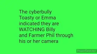 Toasty or Emma CAUGHT CYBERBULLYING Billy & Farmer Phil